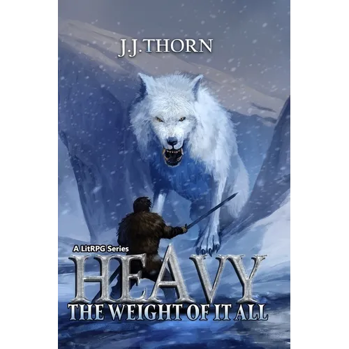 Heavy (The Weight Of It All): A LitRPG Fantasy Adventure