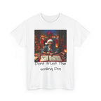 Don't Trust the smiling DM Unisex Heavy Cotton Tee