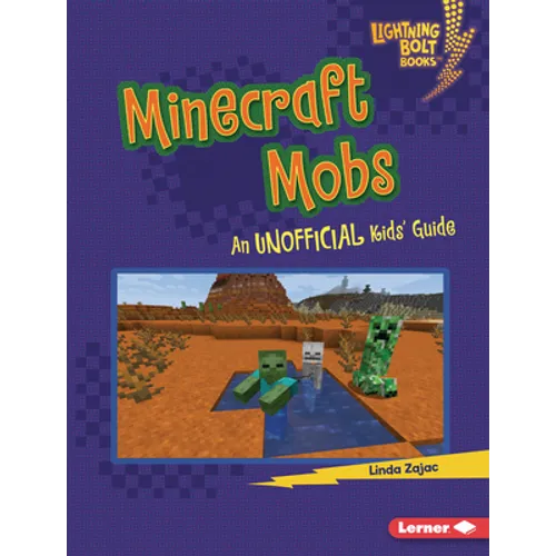 Minecraft Mobs: An Unofficial Kids' Guide