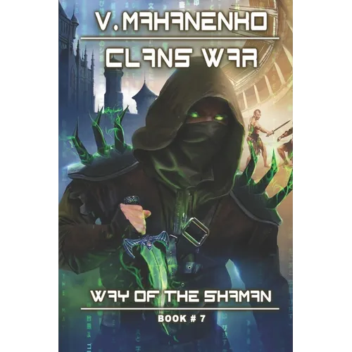 Clans War (The Way of the Shaman: Book #7): LitRPG Series