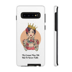 My Crown Never Falls Tattooed Girl Tough Phone Case