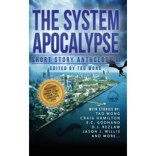 The System Apocalypse Short Story Anthology II: A LitRPG post-apocalyptic fantasy and science fiction anthology