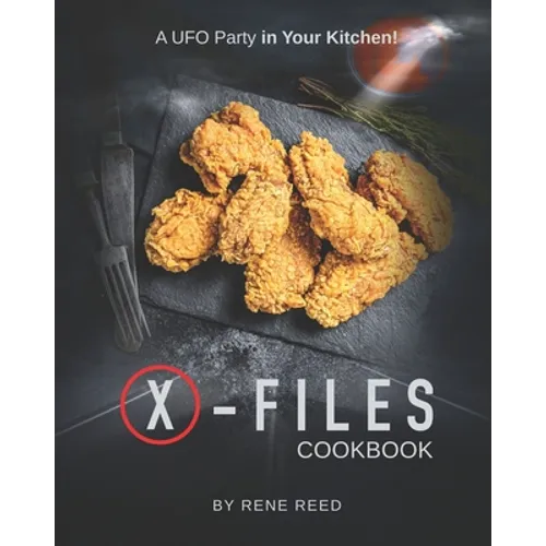 X-Files Cookbook: A UFO Party in Your Kitchen!