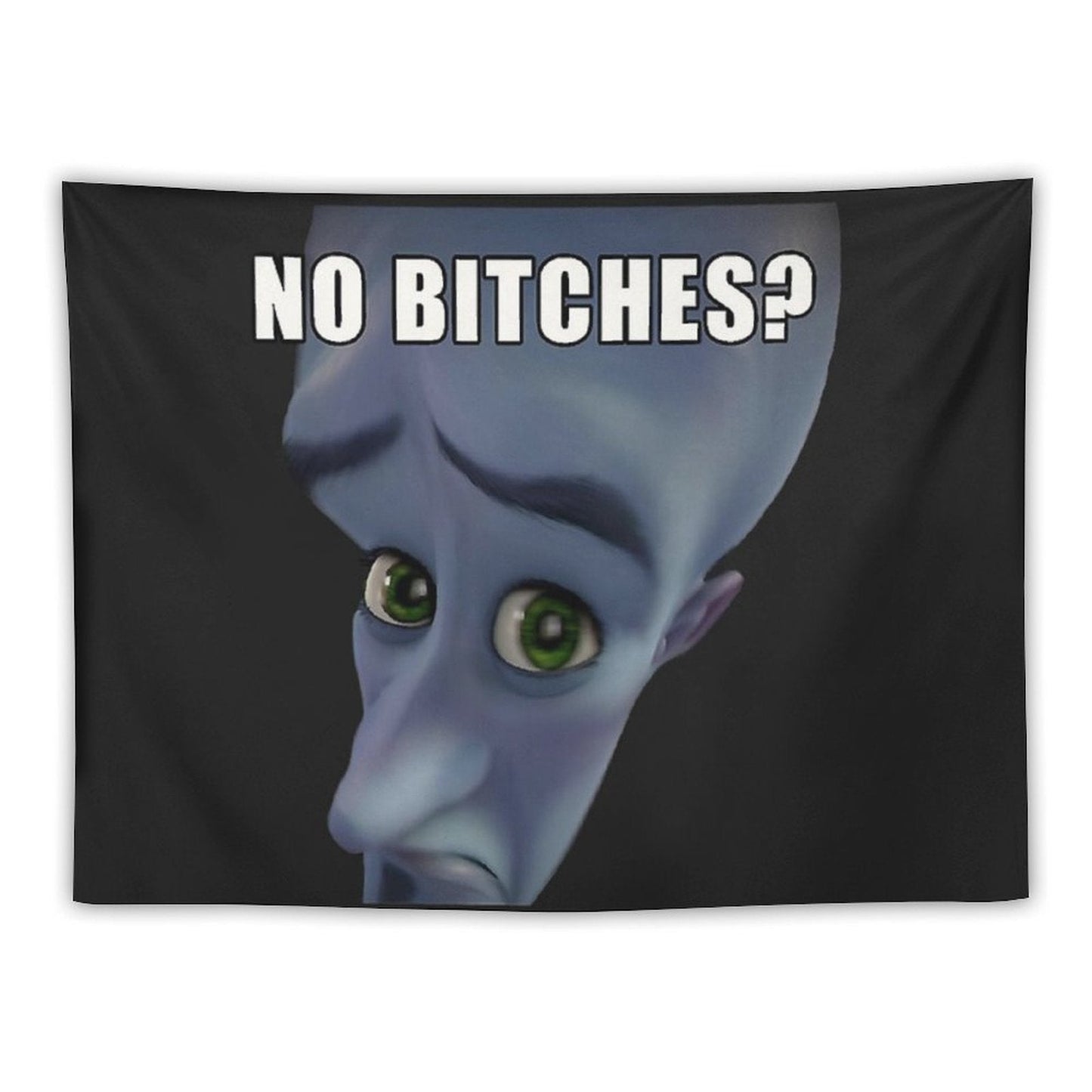 Megamind No Bitches Tapestry