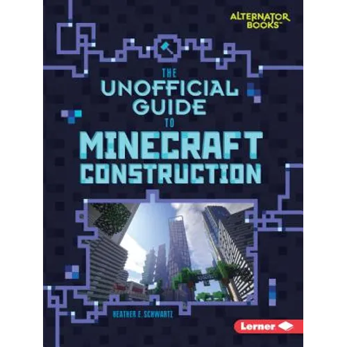The Unofficial Guide to Minecraft Construction