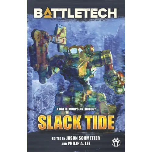 BattleTech: Slack Tide: A BattleCorps Anthology