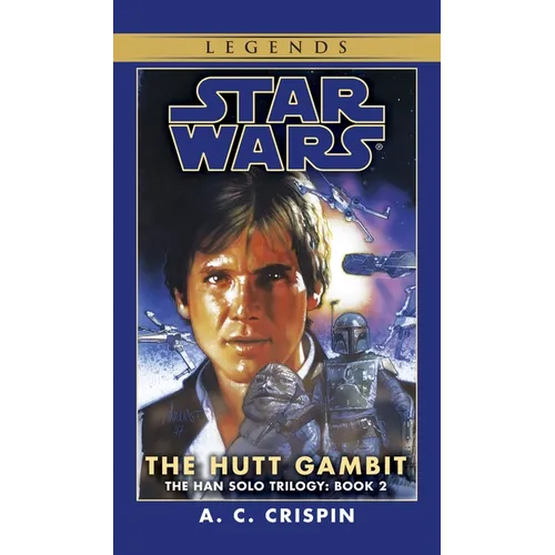 The Hutt Gambit: Star Wars Legends (the Han Solo Trilogy)