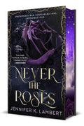 Never the Roses - 