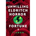 Unwilling Eldritch Horror of Fortune 3: A Litrpg Progression Fantasy