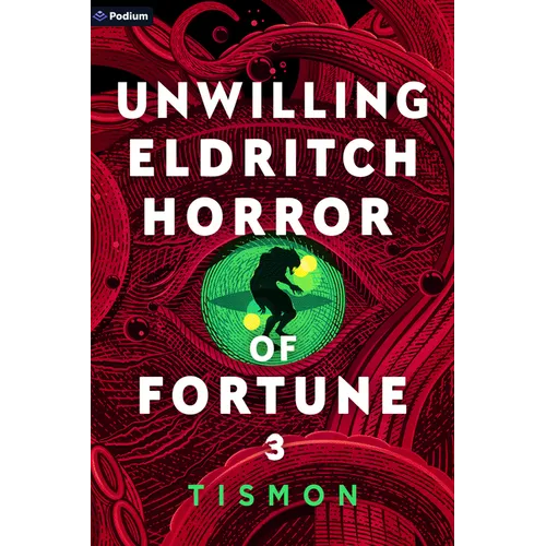 Unwilling Eldritch Horror of Fortune 3: A Litrpg Progression Fantasy