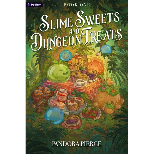 Slime Sweets and Dungeon Treats: A Cozy Litrpg