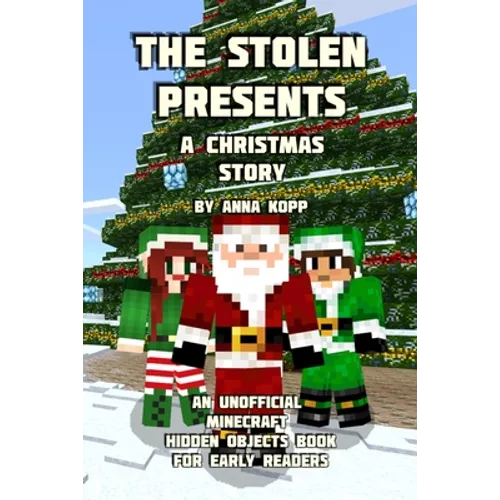 The Stolen Presents: A Christmas Story: An Unofficial Minecraft Hidden Objects Book for Early Readers