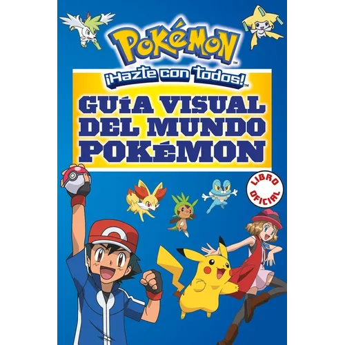 Guã-A Visual del Mundo Pokã(c)Mon / Pokemon Visual Companion