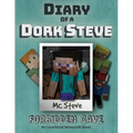 Diary of a Minecraft Dork Steve: Book 1 - Forbidden Cave