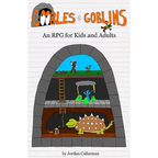 Goobles & Goblins: An RPG for Kids and Adults - Paperback