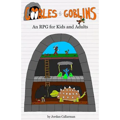 Goobles & Goblins: An RPG for Kids and Adults - Paperback