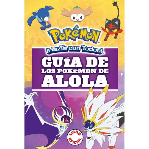 Guã-A de Los Pokã(c)Mon de Alola / Pokã(c)Mon: Alola Region Handbook