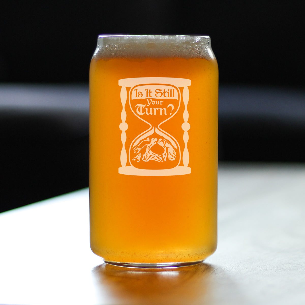 Is It Still Your Turn Engraved Beer Can Glass Board Game Accessories and RPG Gamer Gifts Beer Can Shaped Pint Glass - 16oz
