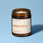 Burning For You | Soy Wax Scented Candle