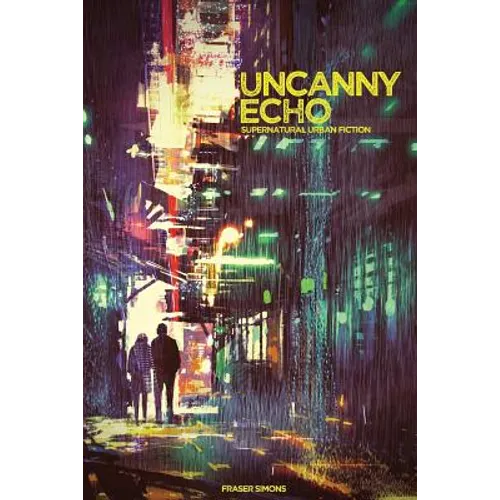 Uncanny Echo: Supernatural Urban Fiction Roleplaying