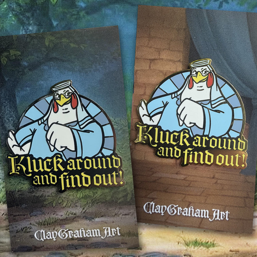 Kluck Around and Find Out! 1.75" Hard Enamel Pin