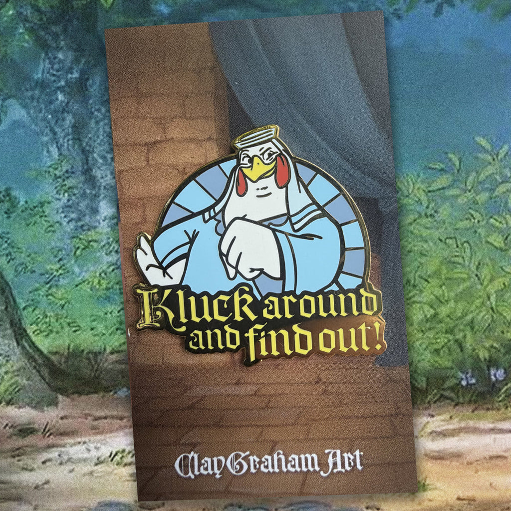 Kluck Around and Find Out! 1.75" Hard Enamel Pin