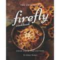 The Exclusive Firefly Cookbook: Food from the Future
