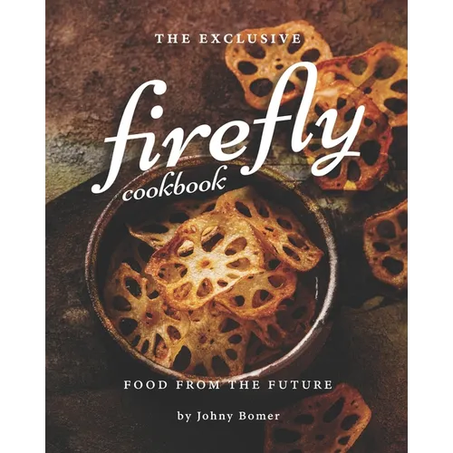 The Exclusive Firefly Cookbook: Food from the Future