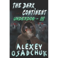 The Dark Continent (Underdog Book #3): LitRPG Series