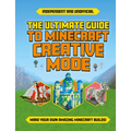 Ultimate Guide to Minecraft Creative Mode (Independent & Unofficial)