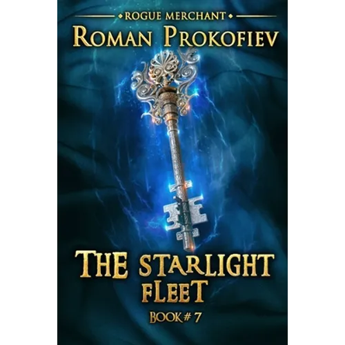 The Starlight Fleet (Rogue Merchant Book #7): LitRPG Series
