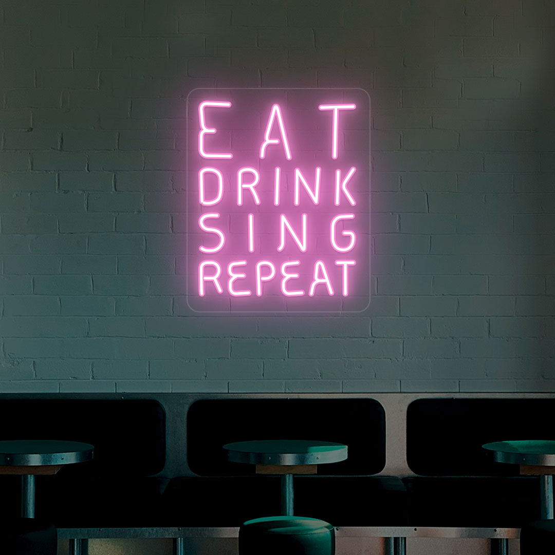 Eat Drink Sing Repeat Neon Sign