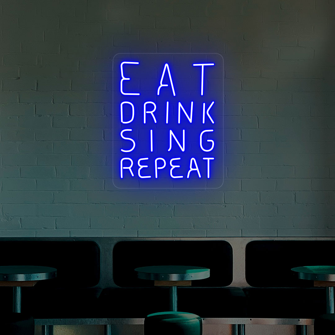 Eat Drink Sing Repeat Neon Sign
