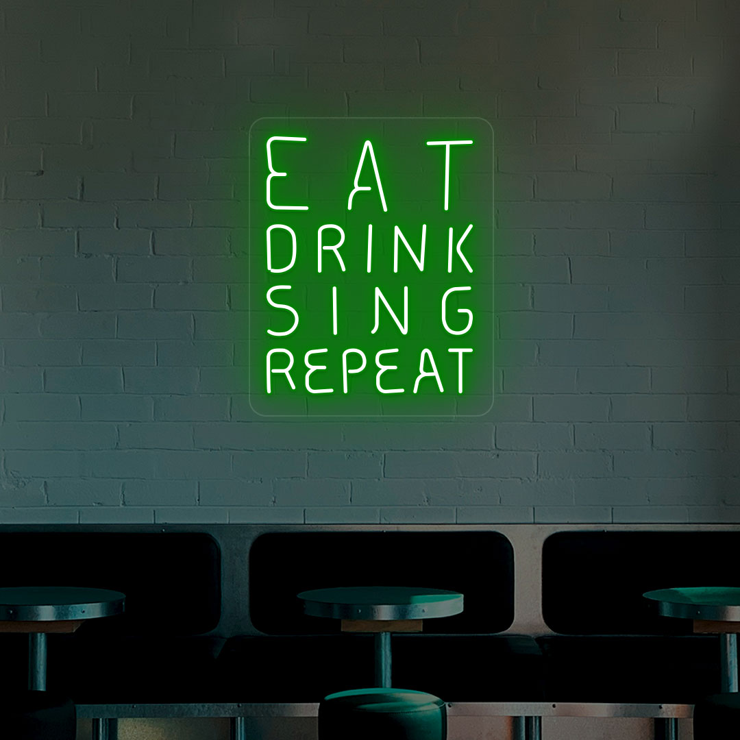 Eat Drink Sing Repeat Neon Sign