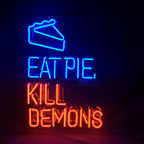 Eat Pie Kill Demons Neon Signs Light