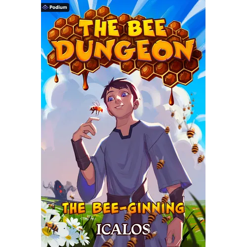 The Bee-Ginning: A Dungeon-Core Litrpg