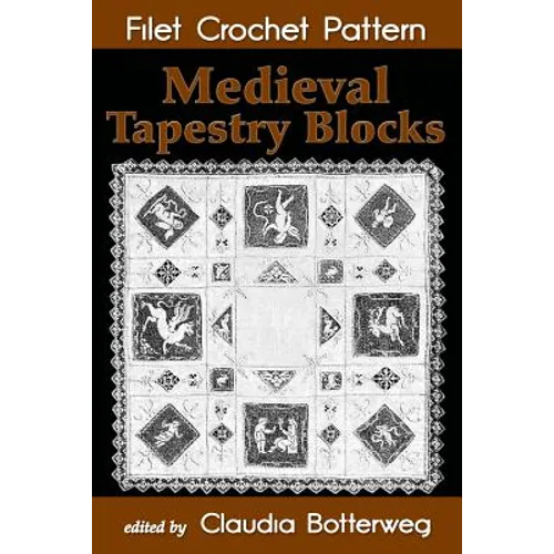 Medieval Tapestry Blocks Filet Crochet Pattern: Complete Instructions and Chart
