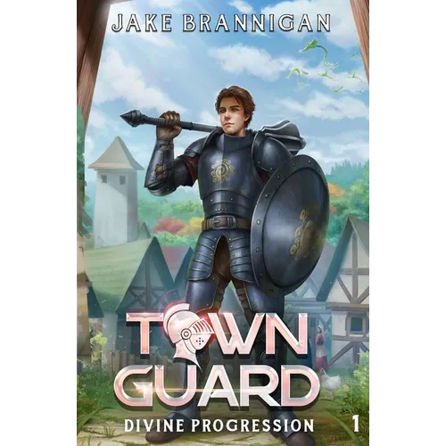 Town Guard: A LitRPG Adventure