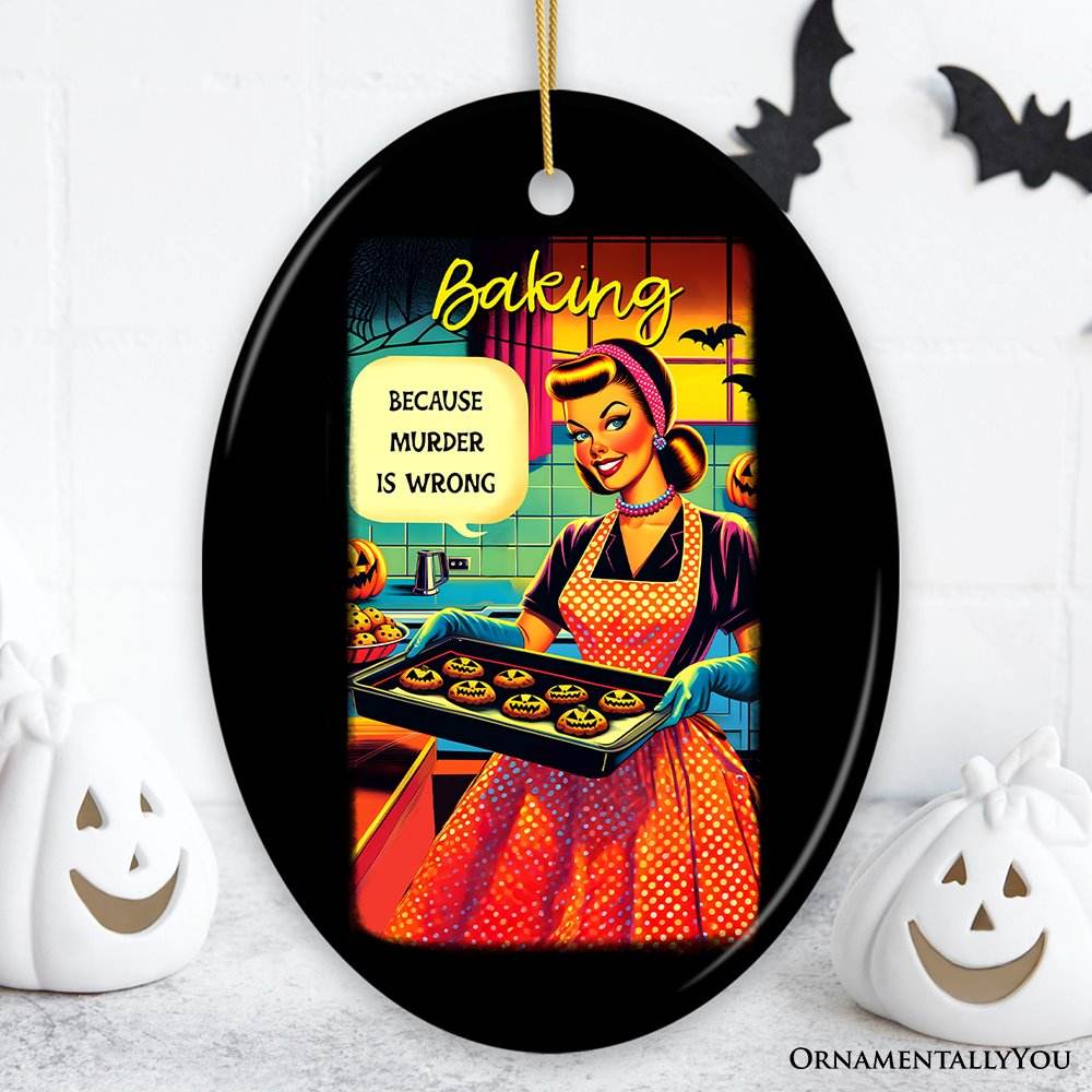 Baking Because Murder is Wrong Ceramic Ornament, Vintage Quirky Spooky Humor for Halloween Tree Decor - Oval / Version 1