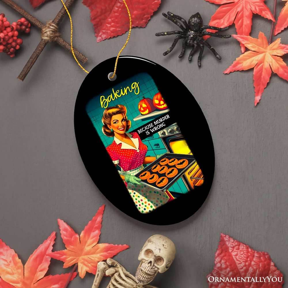 Baking Because Murder is Wrong Ceramic Ornament, Vintage Quirky Spooky Humor for Halloween Tree Decor - Oval / Version 2