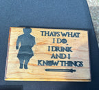 I Drink and I Know Things