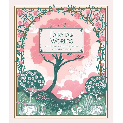 Fairytale Worlds: Hardcover Adult Coloring Book Featuring Thick, High-Quality Paper