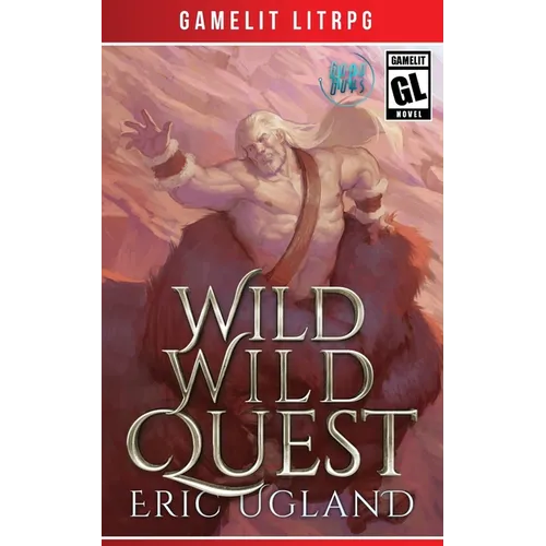Wild Wild Quest: A LitRPG/GameLit Adventure