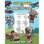How To Draw for Minecrafters A Step by Step Chibi Guide: Unlock Your Creative World with 6 Easy-to-Follow Tutorials for Drawing Minecraft Chibis from - Paperback