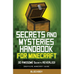 Secrets and Mysteries Handbook for Minecraft: Handbook for Minecraft: 30 AWESOME Secrets REVEALED (Unofficial)