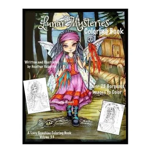 Lunar Mysteries Coloring Book: Lacy Sunshine Coloring Book Fairies, Moon Goddesses, Surreal, Fantasy and More
