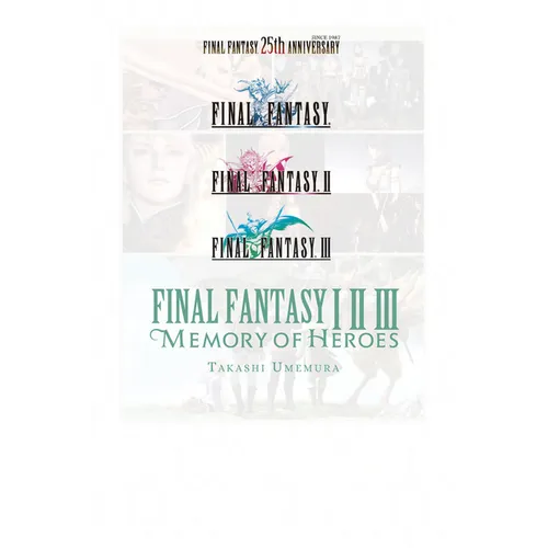 Final Fantasy I * II * III: Memory of Heroes