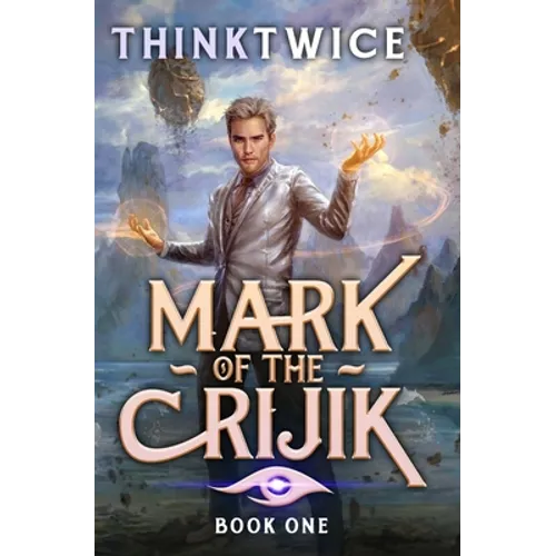 Mark of the Crijik: A LitRPG Adventure