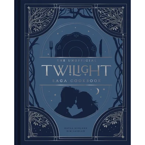 The Unofficial Twilight Saga Cookbook: Flavors from Forks