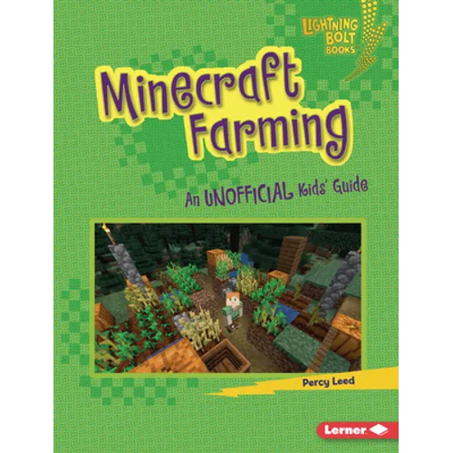 Minecraft Farming: An Unofficial Kids' Guide